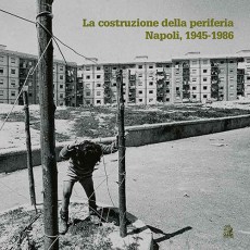 la-costruzione-della-periferia-napoli